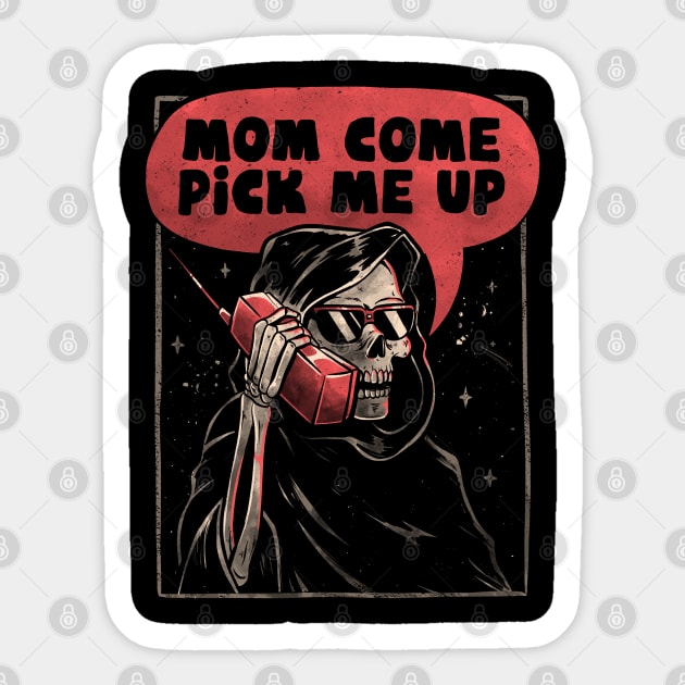 Mom Come Pick Me Up Skull Funny Gift Sticker by eduely